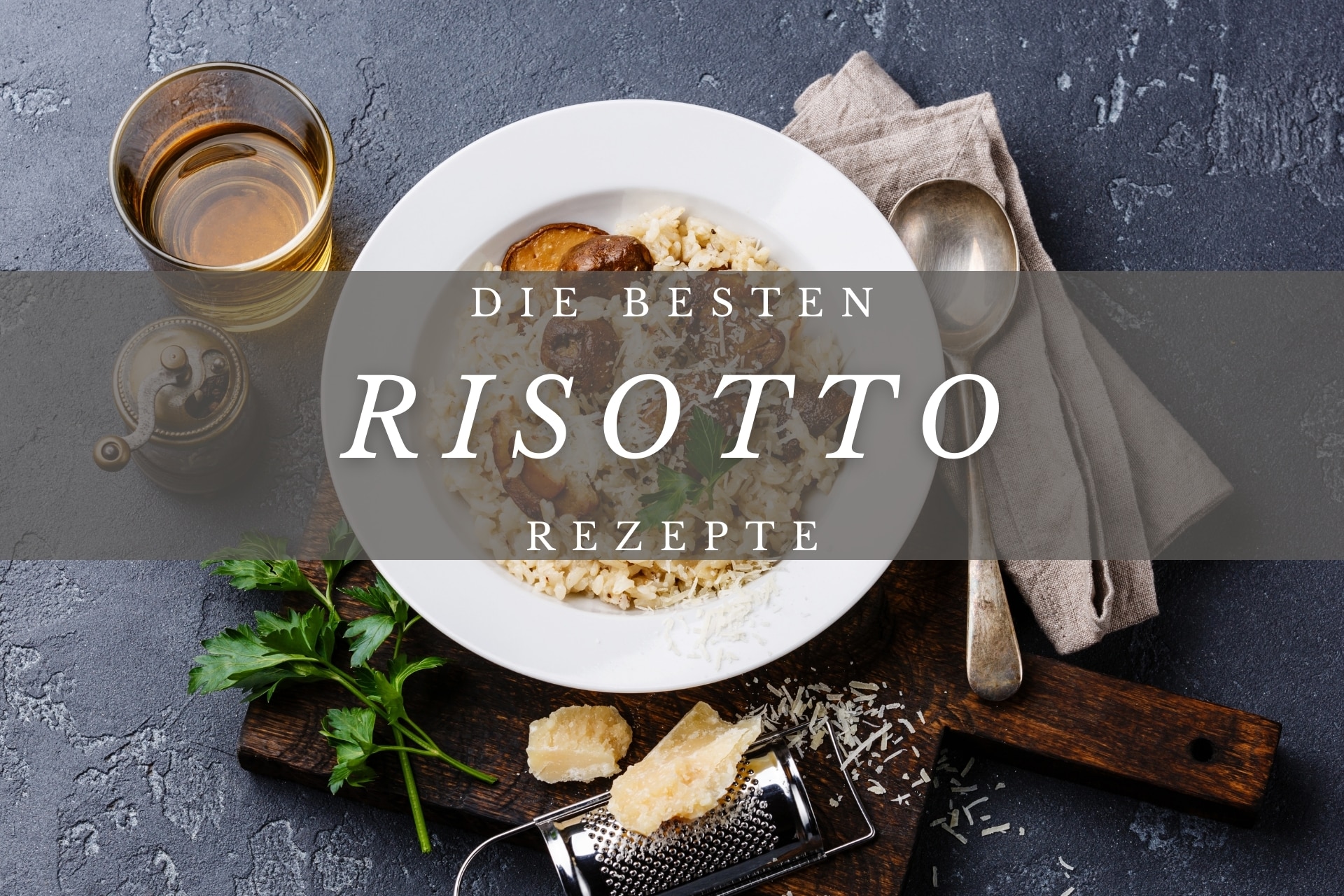 Die besten Risotto Rezepte