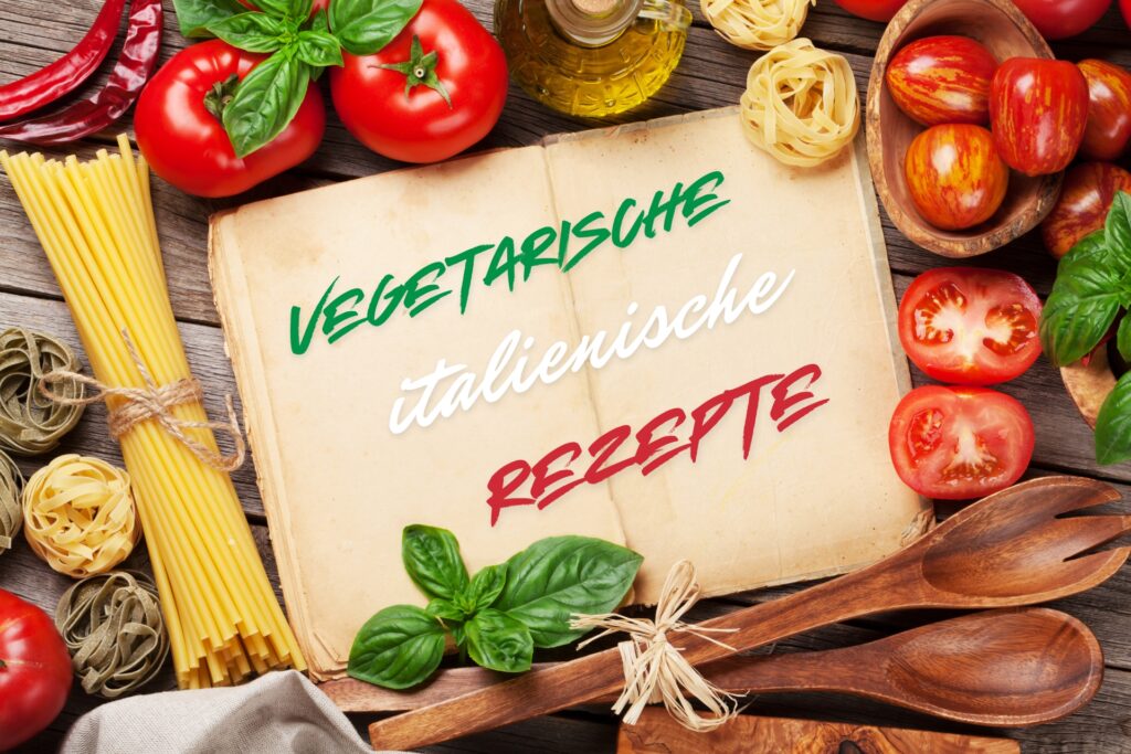 vegetarische italienische rezepte